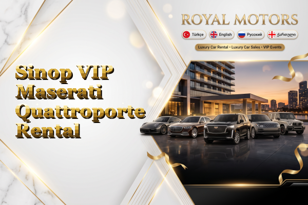 Sinop VIP Maserati Quattroporte Rental