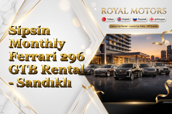 Sipsin Monthly Ferrari 296 GTB Rental - Sandıklı