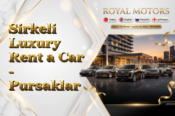 Sirkeli Luxury Rent a Car - Pursaklar