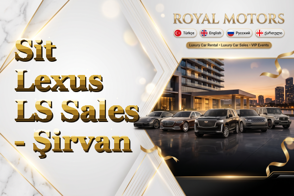 Sit Lexus LS Sales - Şirvan