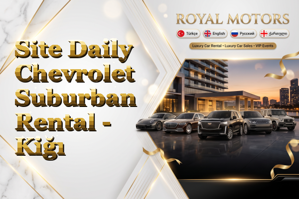 Site Daily Chevrolet Suburban Rental - Kiğı