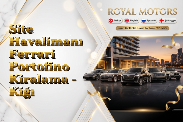 Site Havalimanı Ferrari Portofino Kiralama - Kiğı