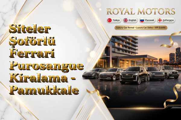 Siteler Şoförlü Ferrari Purosangue Kiralama - Pamukkale