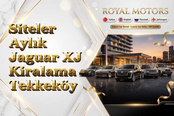 Siteler Aylık Jaguar XJ Kiralama - Tekkeköy