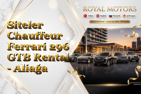 Siteler Chauffeur Ferrari 296 GTB Rental - Aliağa