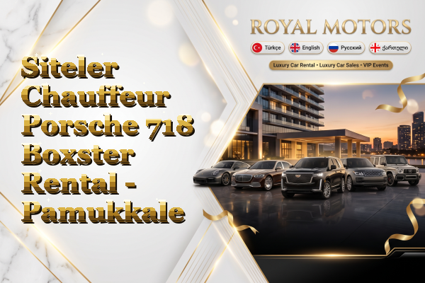 Siteler Chauffeur Porsche 718 Boxster Rental - Pamukkale