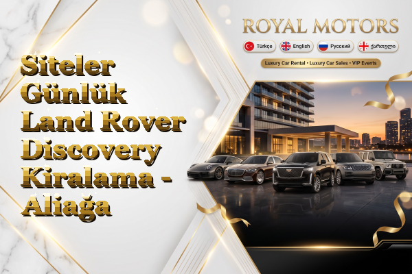Siteler Günlük Land Rover Discovery Kiralama - Aliağa