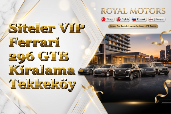 Siteler VIP Ferrari 296 GTB Kiralama - Tekkeköy
