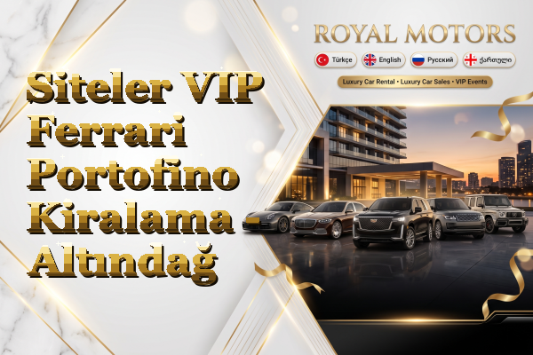 Siteler VIP Ferrari Portofino Kiralama - Altındağ