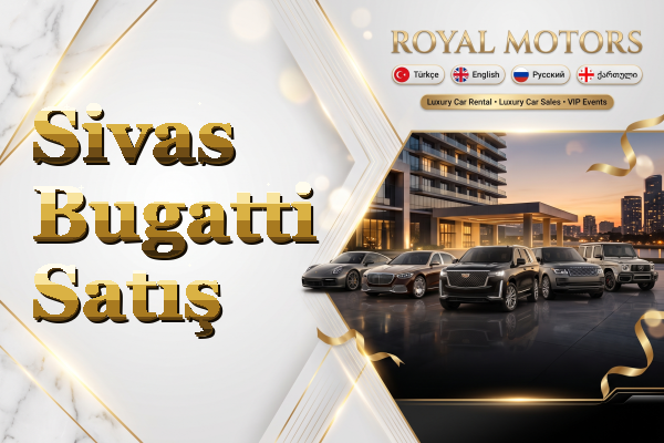 Sivas Bugatti Satış