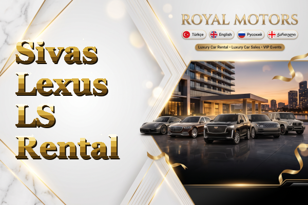 Sivas Lexus LS Rental