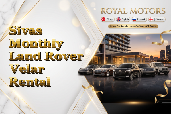 Sivas Monthly Land Rover Velar Rental