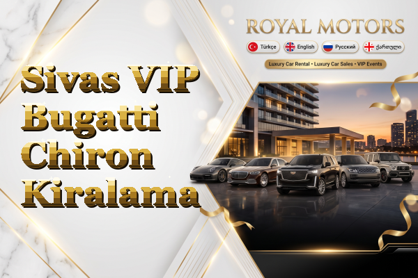Sivas VIP Bugatti Chiron Kiralama