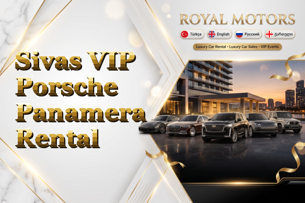 Sivas VIP Porsche Panamera Rental