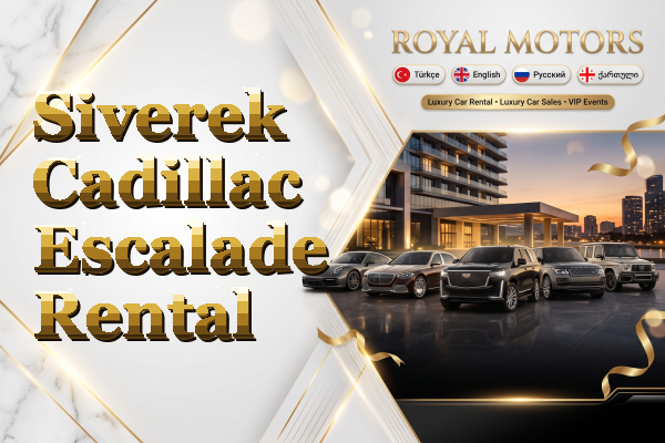 Siverek Cadillac Escalade Rental