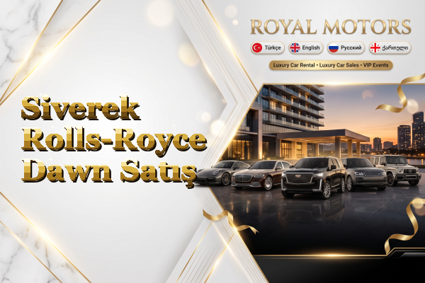 Siverek Rolls-Royce Dawn Satış