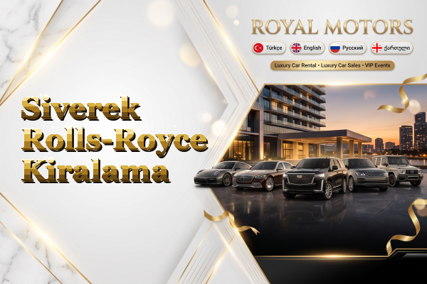 Siverek Rolls-Royce Kiralama