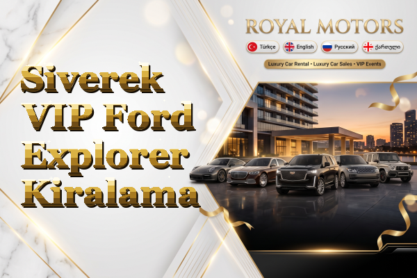 Siverek VIP Ford Explorer Kiralama