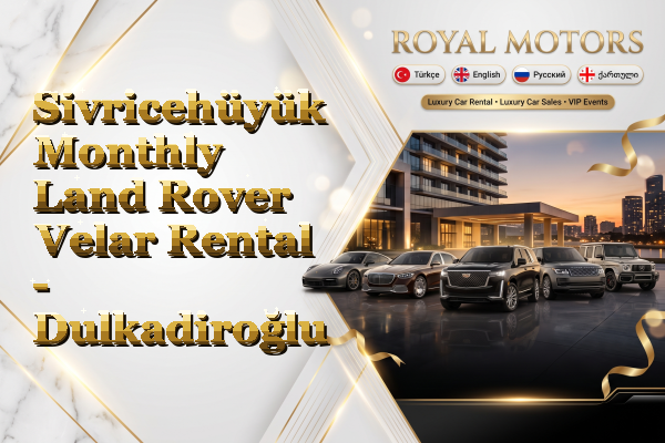 Sivricehüyük Monthly Land Rover Velar Rental - Dulkadiroğlu