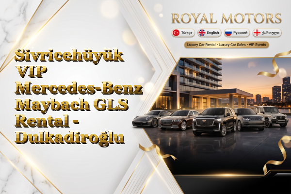 Sivricehüyük VIP Mercedes-Benz Maybach GLS Rental - Dulkadiroğlu