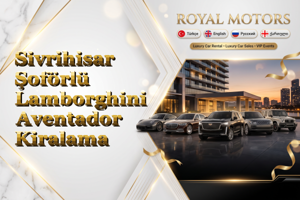 Sivrihisar Şoförlü Lamborghini Aventador Kiralama