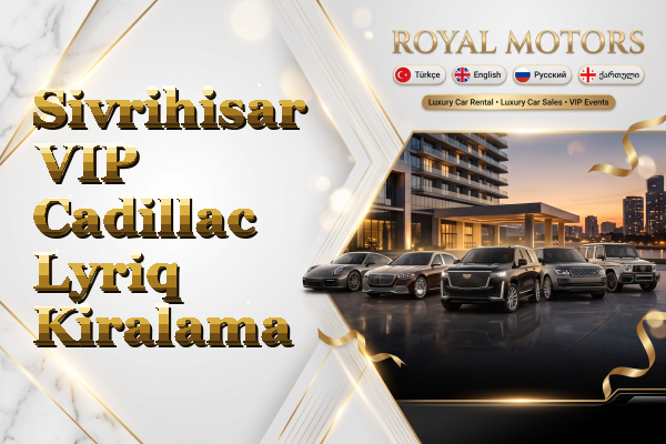 Sivrihisar VIP Cadillac Lyriq Kiralama