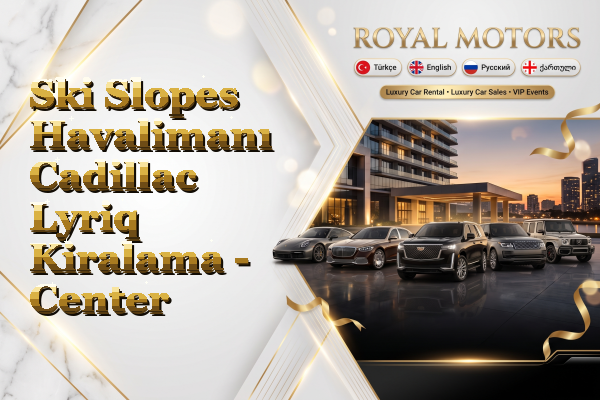 Ski Slopes Havalimanı Cadillac Lyriq Kiralama - Center