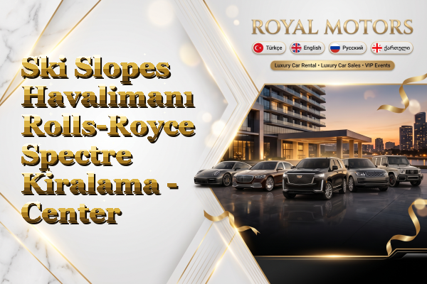 Ski Slopes Havalimanı Rolls-Royce Spectre Kiralama - Center
