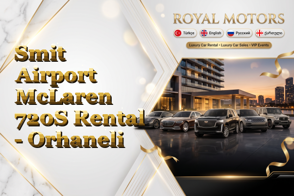 Smit Airport McLaren 720S Rental - Orhaneli