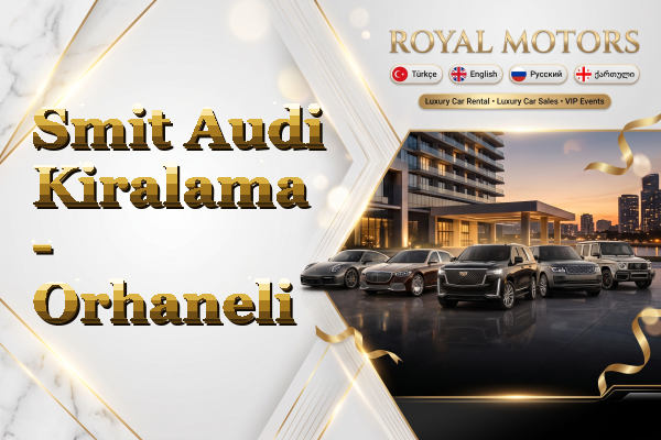 Smit Audi Kiralama - Orhaneli