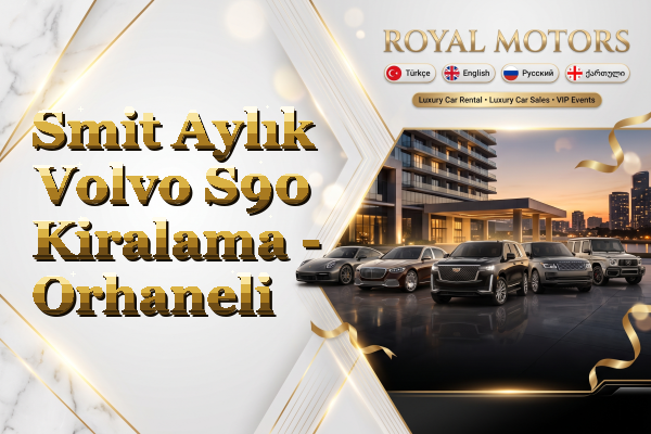 Smit Aylık Volvo S90 Kiralama - Orhaneli