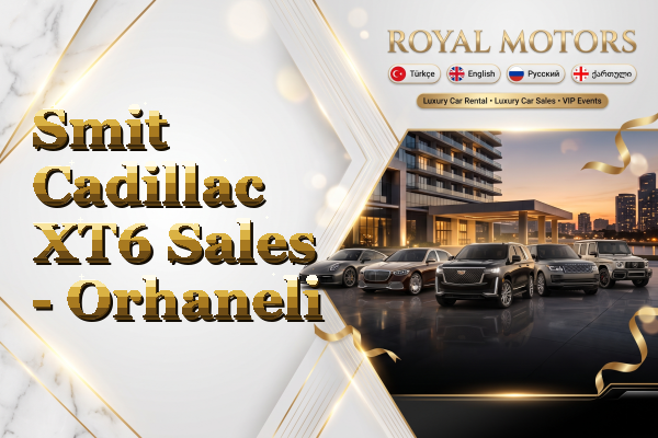 Smit Cadillac XT6 Sales - Orhaneli