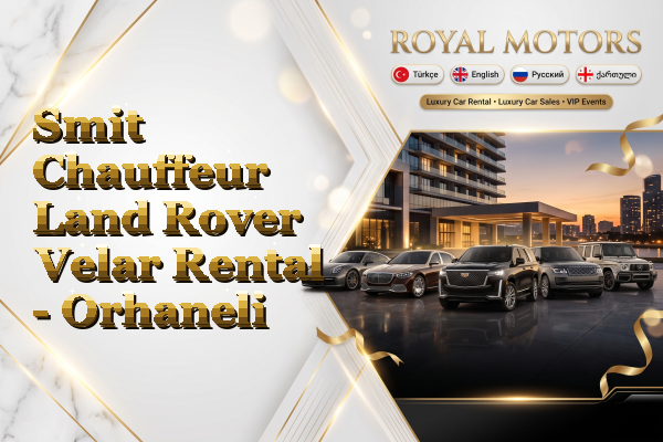 Smit Chauffeur Land Rover Velar Rental - Orhaneli