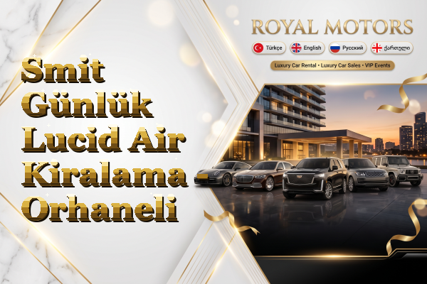 Smit Günlük Lucid Air Kiralama - Orhaneli