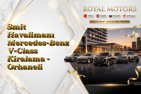 Smit Havalimanı Mercedes-Benz V-Class Kiralama - Orhaneli