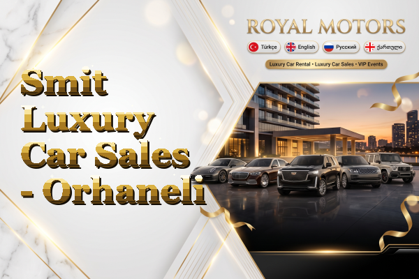 Smit Luxury Car Sales - Orhaneli