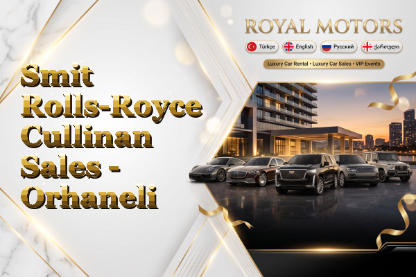 Smit Rolls-Royce Cullinan Sales - Orhaneli