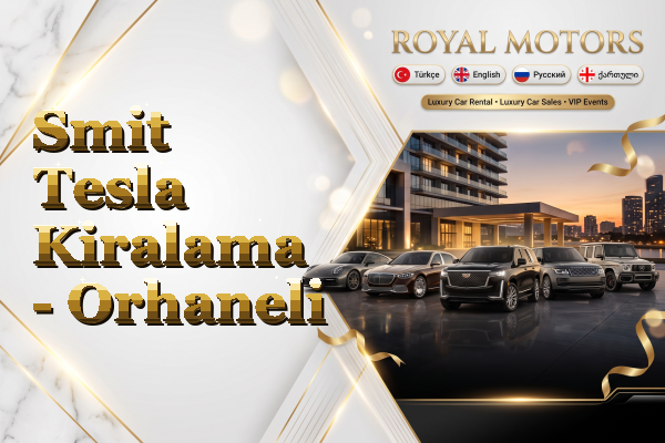 Smit Tesla Kiralama - Orhaneli