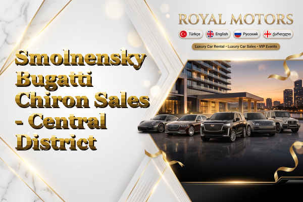 Smolnensky Bugatti Chiron Sales - Central District