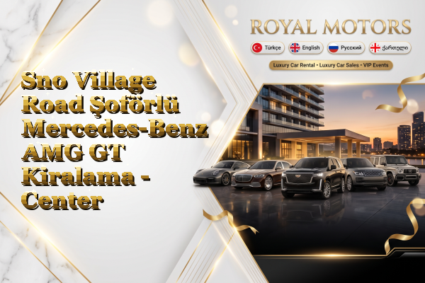 Sno Village Road Şoförlü Mercedes-Benz AMG GT Kiralama - Center