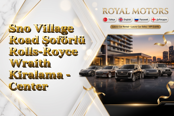 Sno Village Road Şoförlü Rolls-Royce Wraith Kiralama - Center