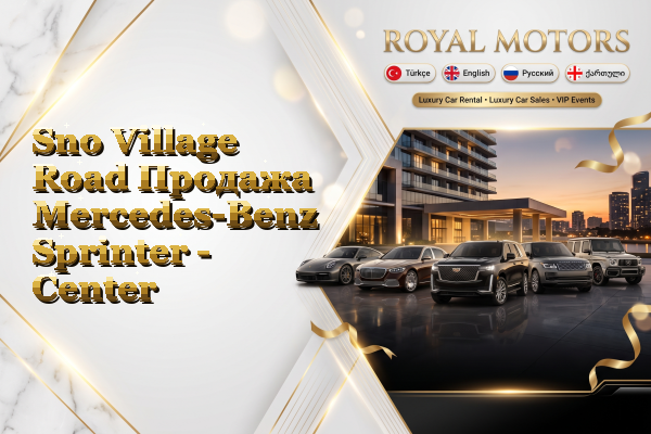 Sno Village Road Продажа Mercedes-Benz Sprinter - Center