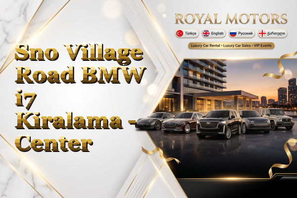 Sno Village Road BMW i7 Kiralama - Center