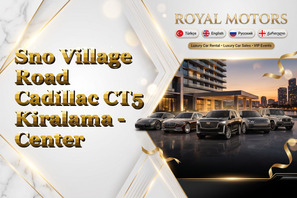 Sno Village Road Cadillac CT5 Kiralama - Center