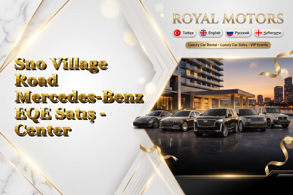 Sno Village Road Mercedes-Benz EQE Satış - Center