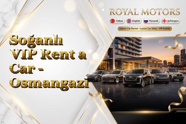 Soğanlı VIP Rent a Car - Osmangazi