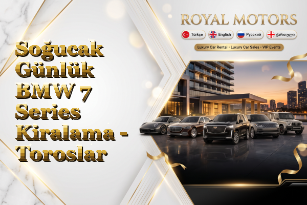 Soğucak Günlük BMW 7 Series Kiralama - Toroslar