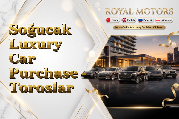 Soğucak Luxury Car Purchase - Toroslar