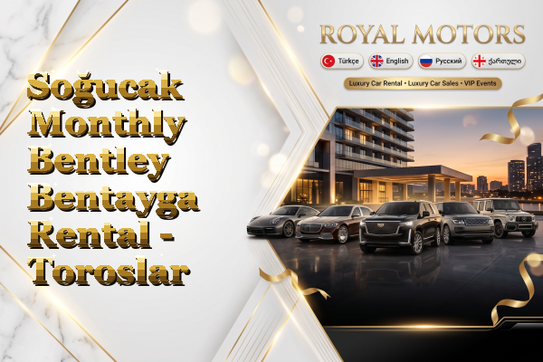 Soğucak Monthly Bentley Bentayga Rental - Toroslar