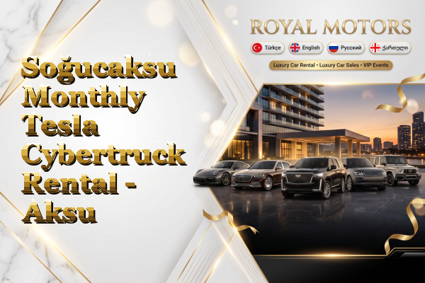 Soğucaksu Monthly Tesla Cybertruck Rental - Aksu